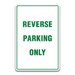 REVERSE PARKING ONLY SIGNS